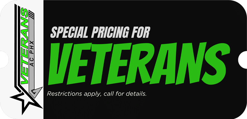 Veterans AC PHX offers special pricing exclusively for military veterans